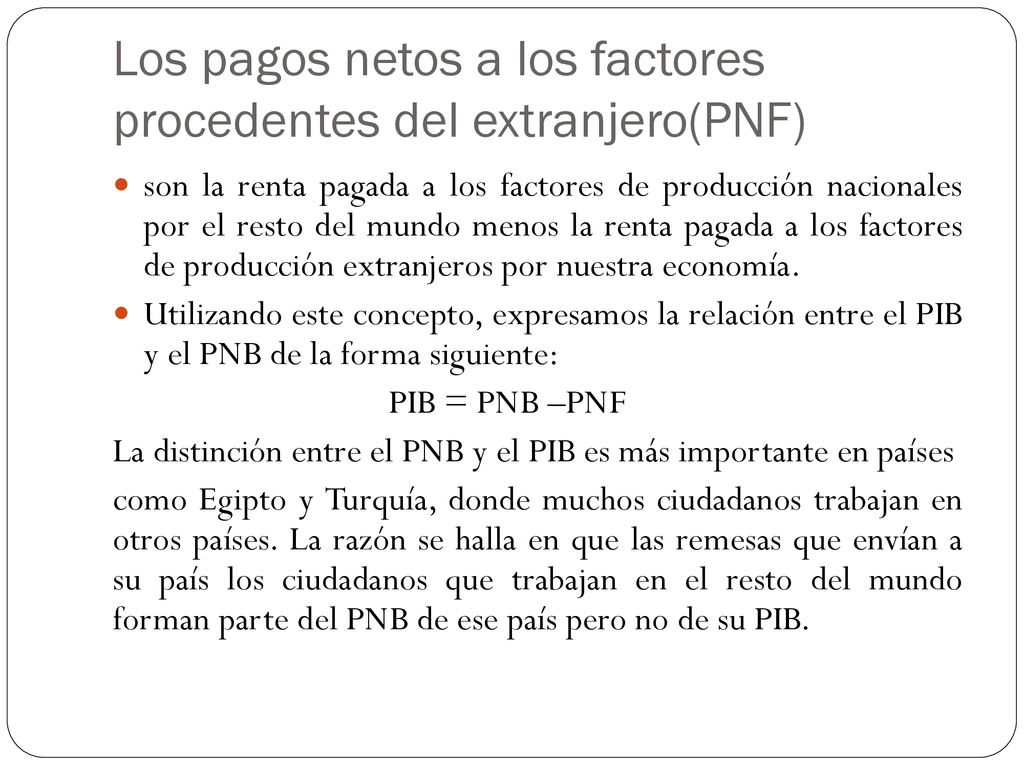 Los pagos netos a los factores procedentes del extranjero(PNF)