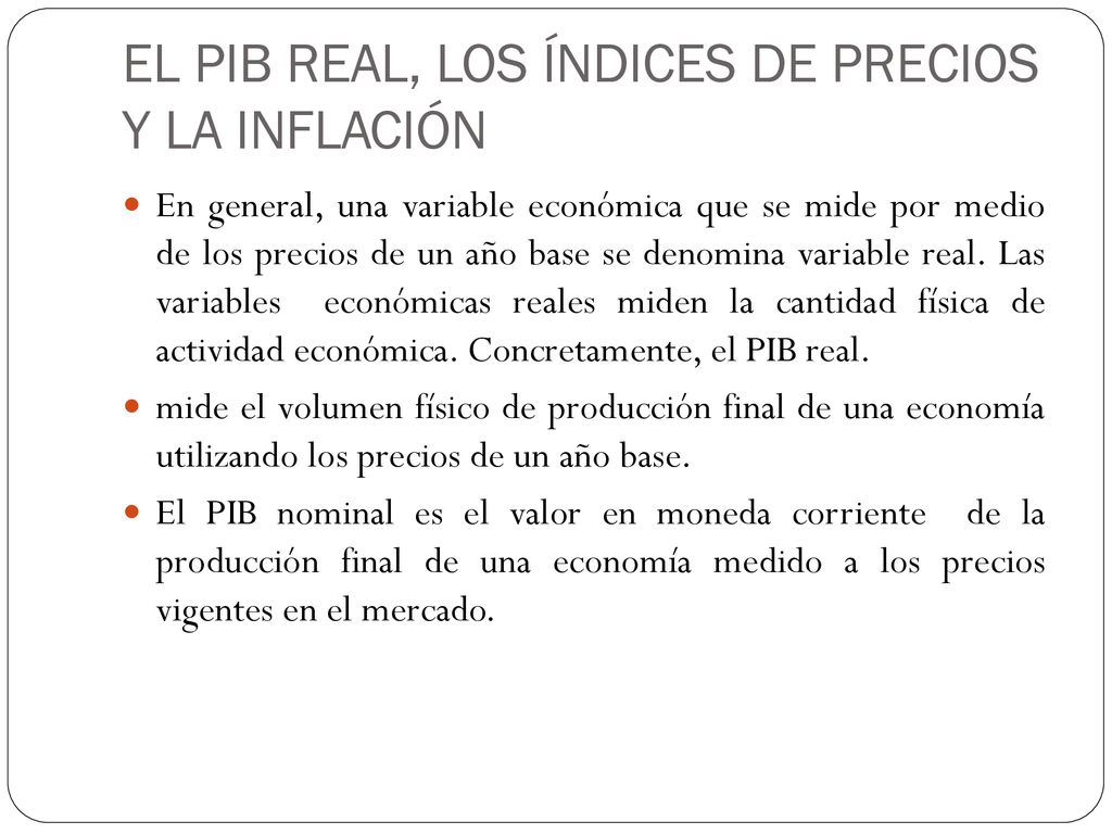 EL PIB REAL, LOS ÍNDICES DE PRECIOS Y LA INFLACIÓN
