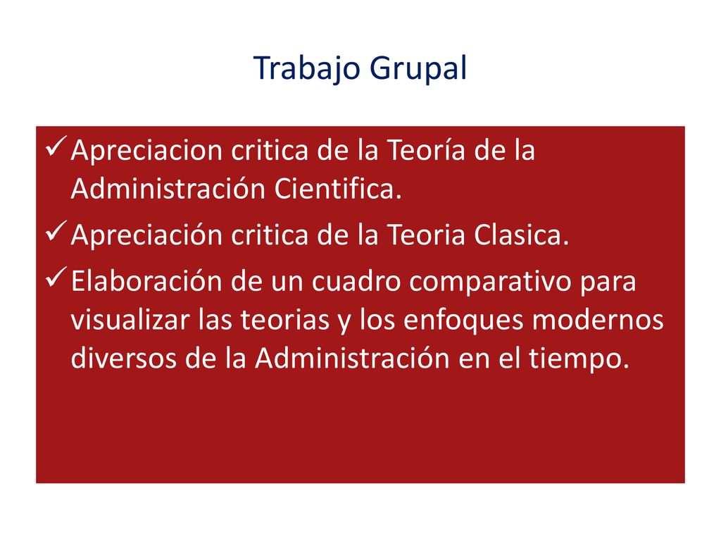 Trabajo Grupal Apreciacion critica de la Teoría de la Administración Cientifica. Apreciación critica de la Teoria Clasica.