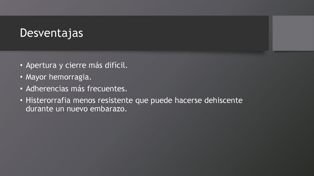 Desventajas Apertura y cierre más difícil. Mayor hemorragia.