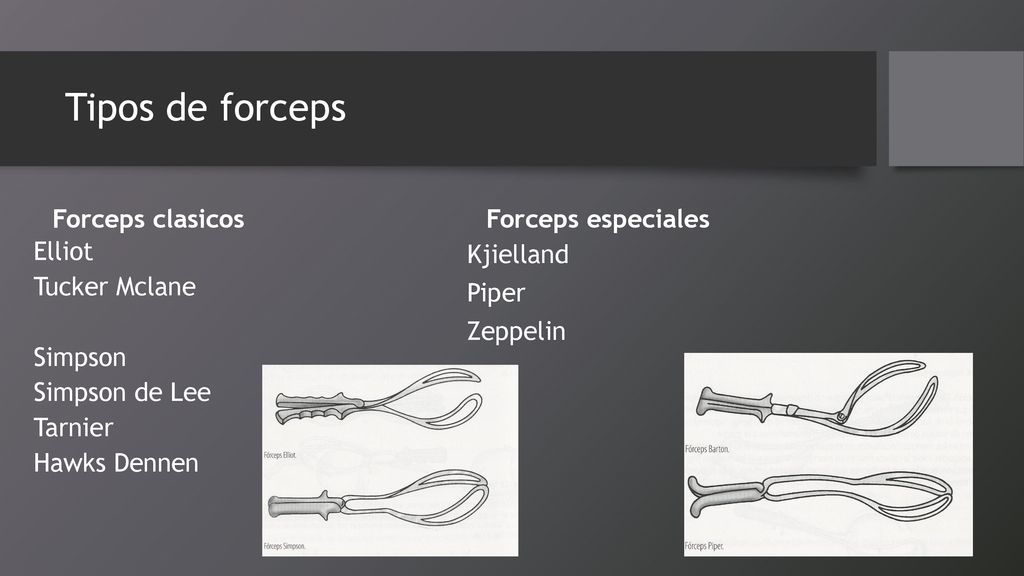 Tipos de forceps Forceps clasicos Forceps especiales