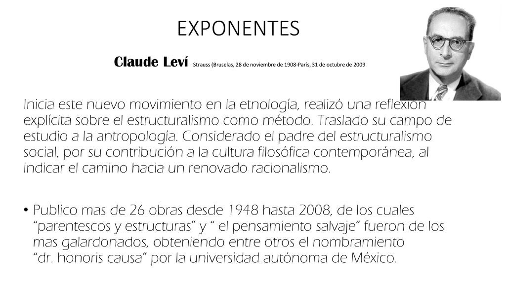 EXPONENTES Claude Leví Strauss (Bruselas, 28 de noviembre de 1908-París, 31 de octubre de