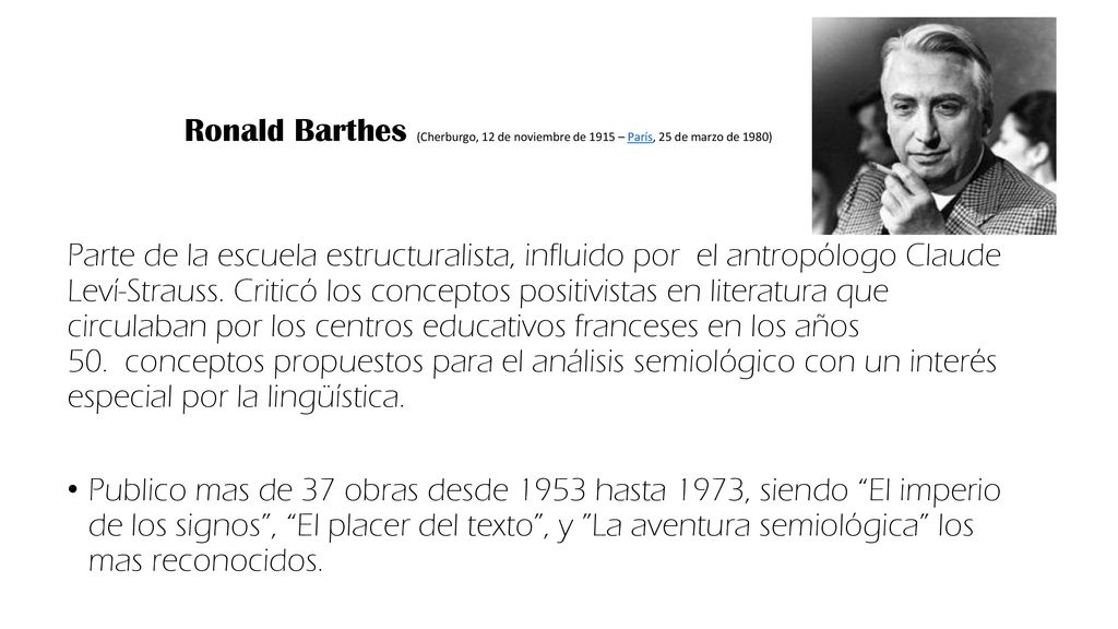 Ronald Barthes (Cherburgo, 12 de noviembre de 1915 – París, 25 de marzo de 1980)