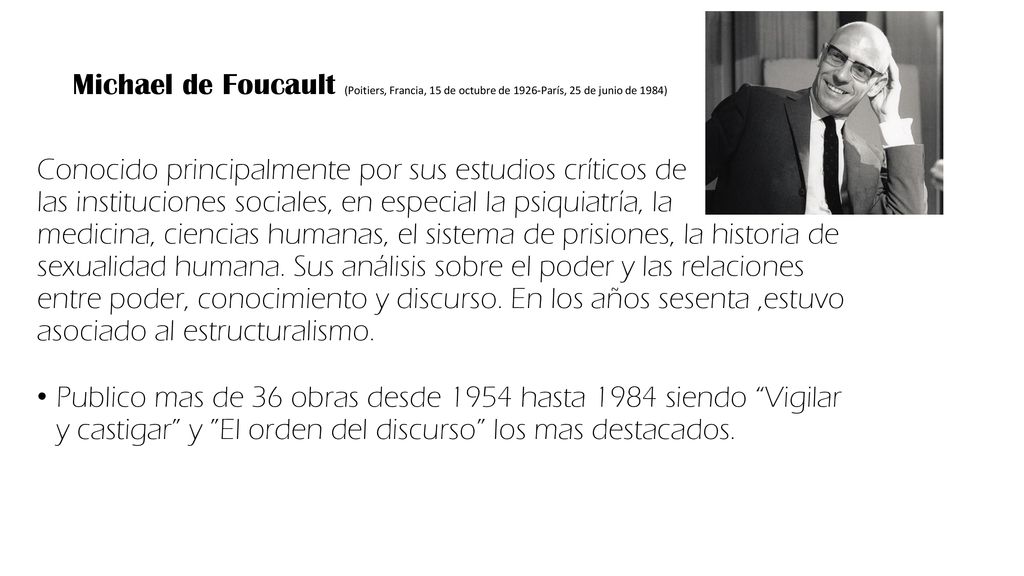 Michael de Foucault (Poitiers, Francia, 15 de octubre de 1926-París, 25 de junio de 1984)