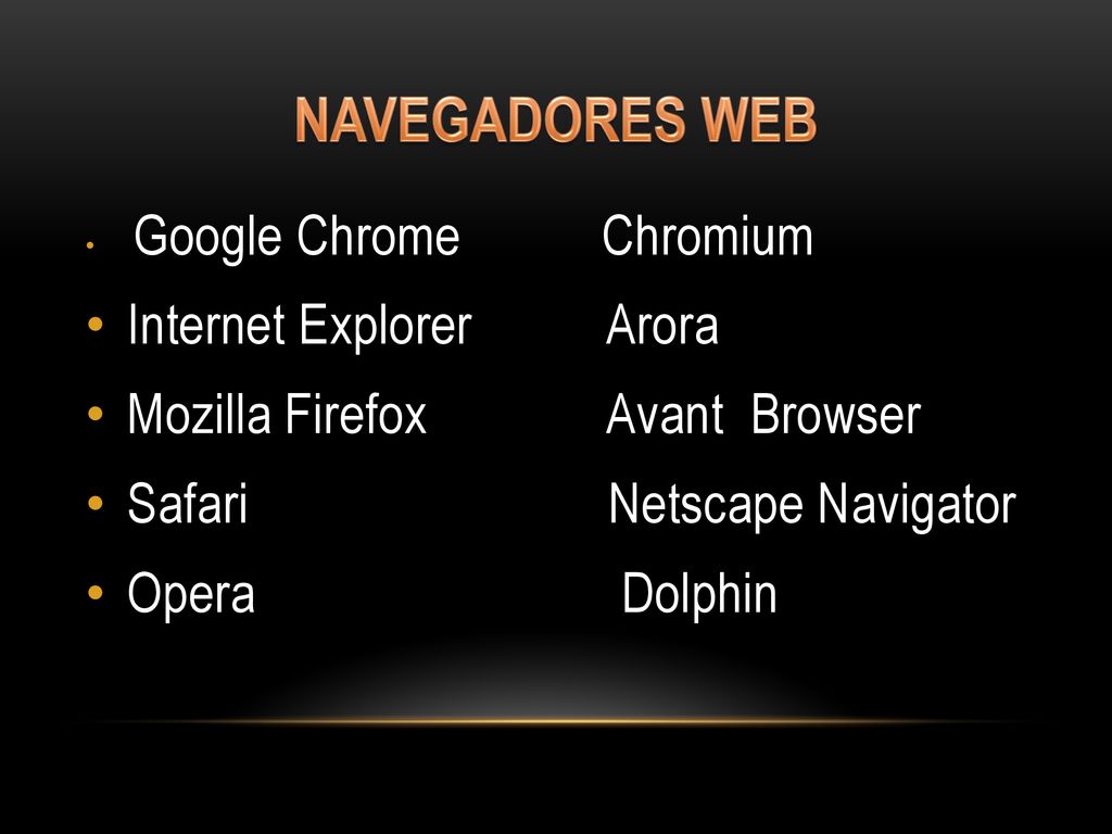 NAVEGADORES WEB Internet Explorer Mozilla Firefox Safari Opera Arora