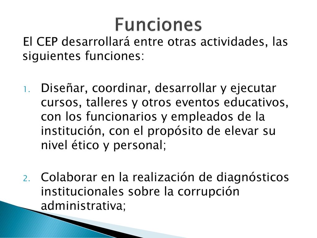 Funciones El CEP desarrollará entre otras actividades, las siguientes funciones:
