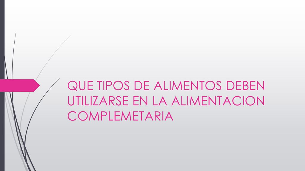 QUE TIPOS DE ALIMENTOS DEBEN UTILIZARSE EN LA ALIMENTACION COMPLEMETARIA
