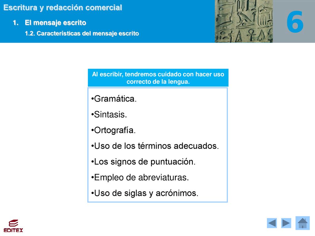 Al escribir, tendremos cuidado con hacer uso correcto de la lengua.