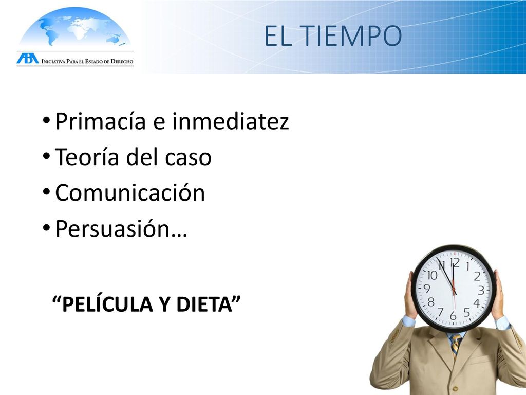 EL TIEMPO Primacía e inmediatez Teoría del caso Comunicación