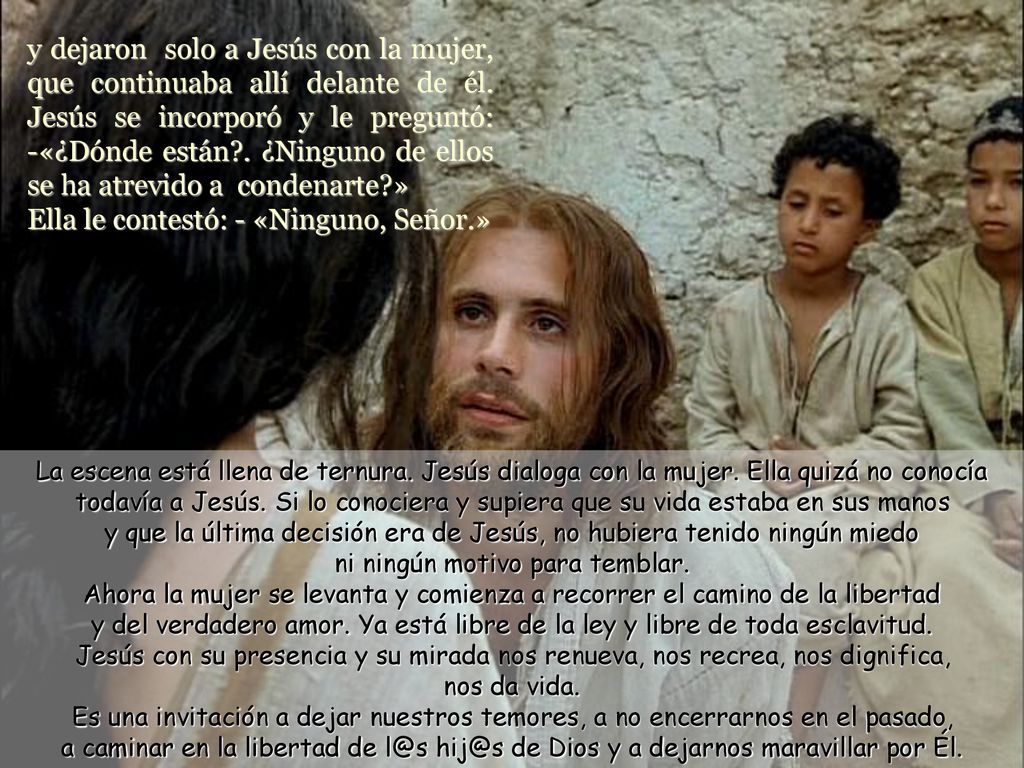 y que la última decisión era de Jesús, no hubiera tenido ningún miedo