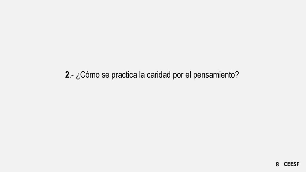 2.- ¿Cómo se practica la caridad por el pensamiento