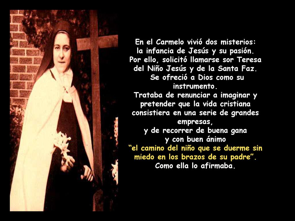 En el Carmelo vivió dos misterios: la infancia de Jesús y su pasión