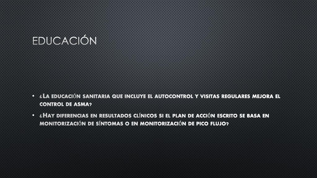 educación ¿La educación sanitaria que incluye el autocontrol y visitas regulares mejora el control de asma