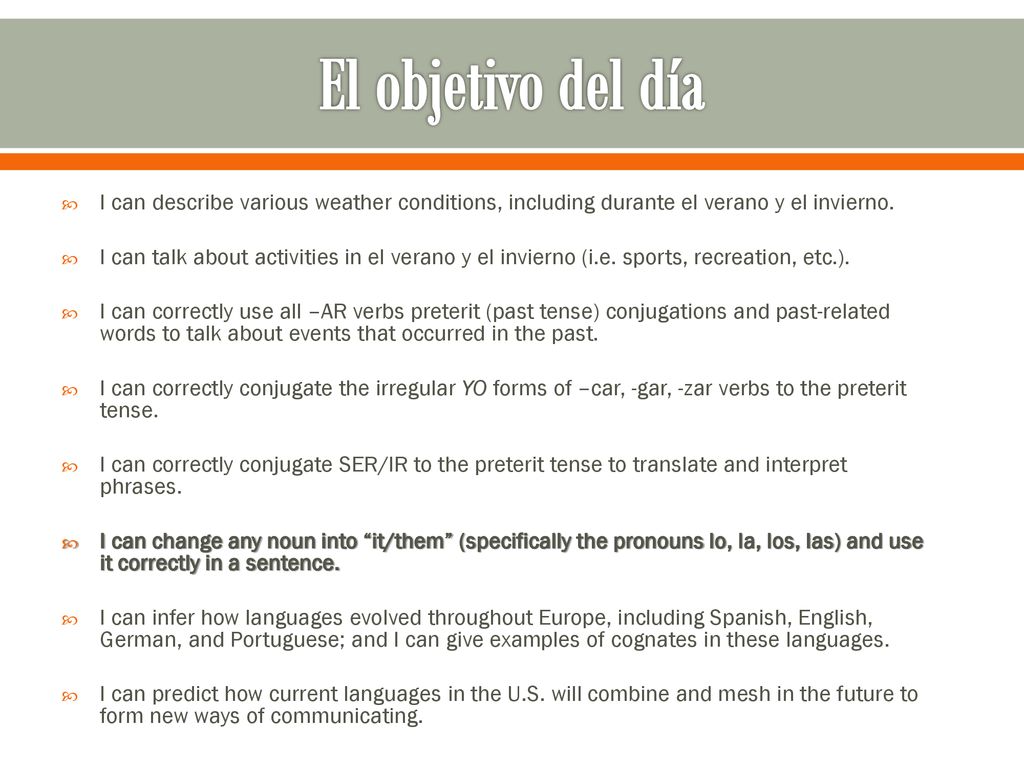 El objetivo del día I can describe various weather conditions, including durante el verano y el invierno.