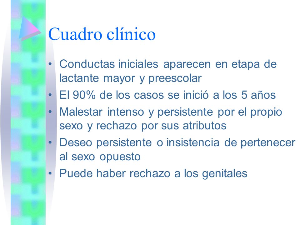 Cuadro clínico Conductas iniciales aparecen en etapa de lactante mayor y preescolar. El 90% de los casos se inició a los 5 años.