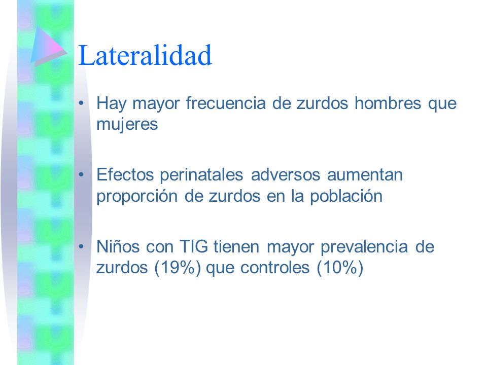 Lateralidad Hay mayor frecuencia de zurdos hombres que mujeres