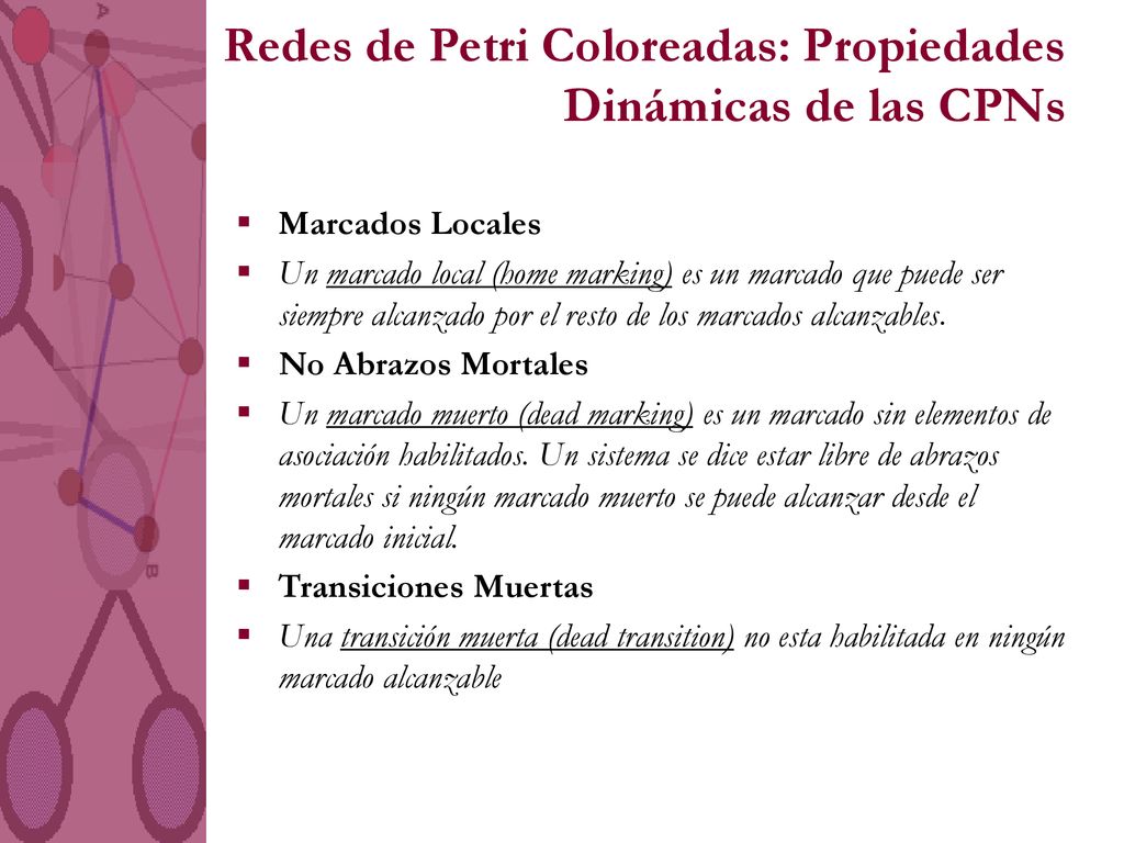 Redes de Petri Coloreadas: Propiedades Dinámicas de las CPNs