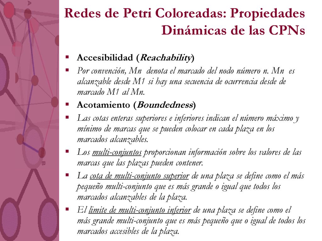 Redes de Petri Coloreadas: Propiedades Dinámicas de las CPNs