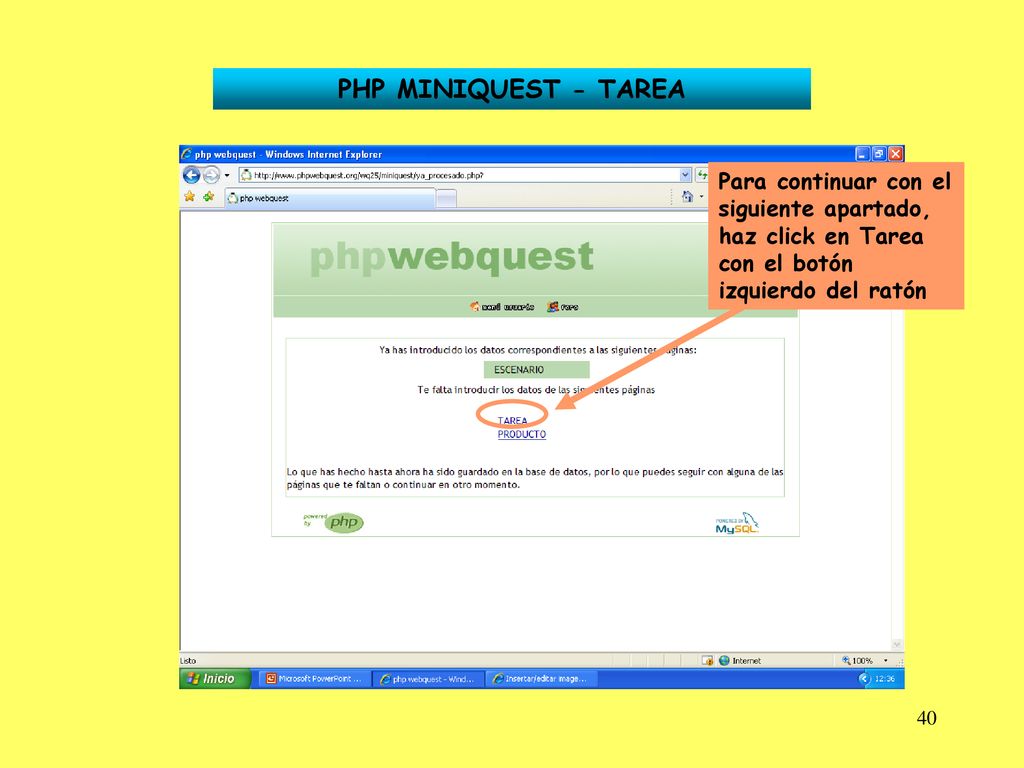 PHP MINIQUEST - TAREA Para continuar con el siguiente apartado, haz click en Tarea con el botón izquierdo del ratón.