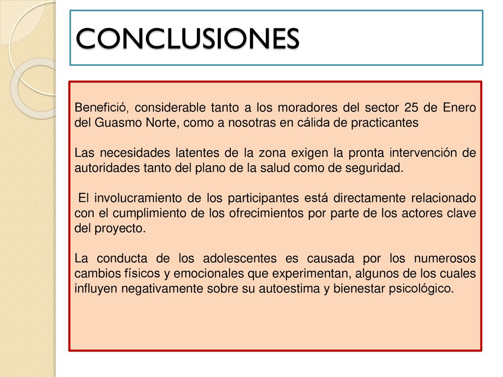 CONCLUSIONES Benefició, considerable tanto a los moradores del sector 25 de Enero del Guasmo Norte, como a nosotras en cálida de practicantes.