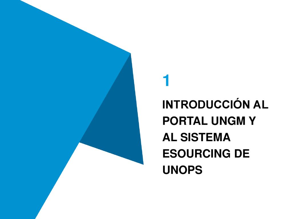 INTRODUCCIÓN AL PORTAL UNGM Y AL SISTEMA ESOURCING DE UNOPS