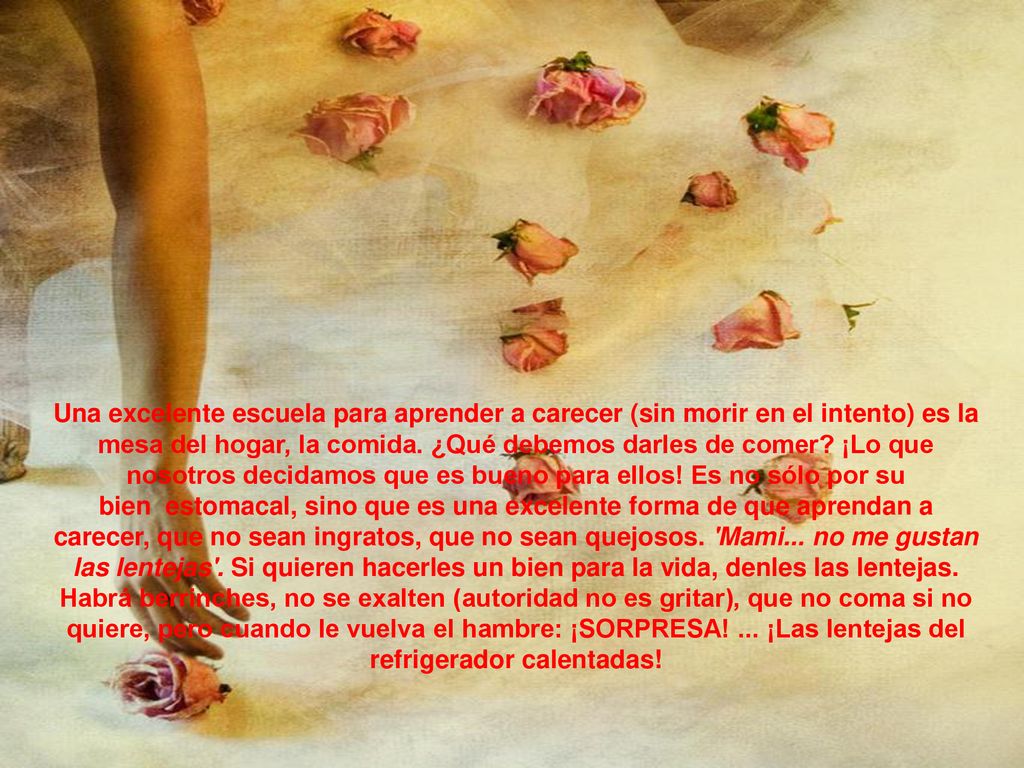 Una excelente escuela para aprender a carecer (sin morir en el intento) es la mesa del hogar, la comida.