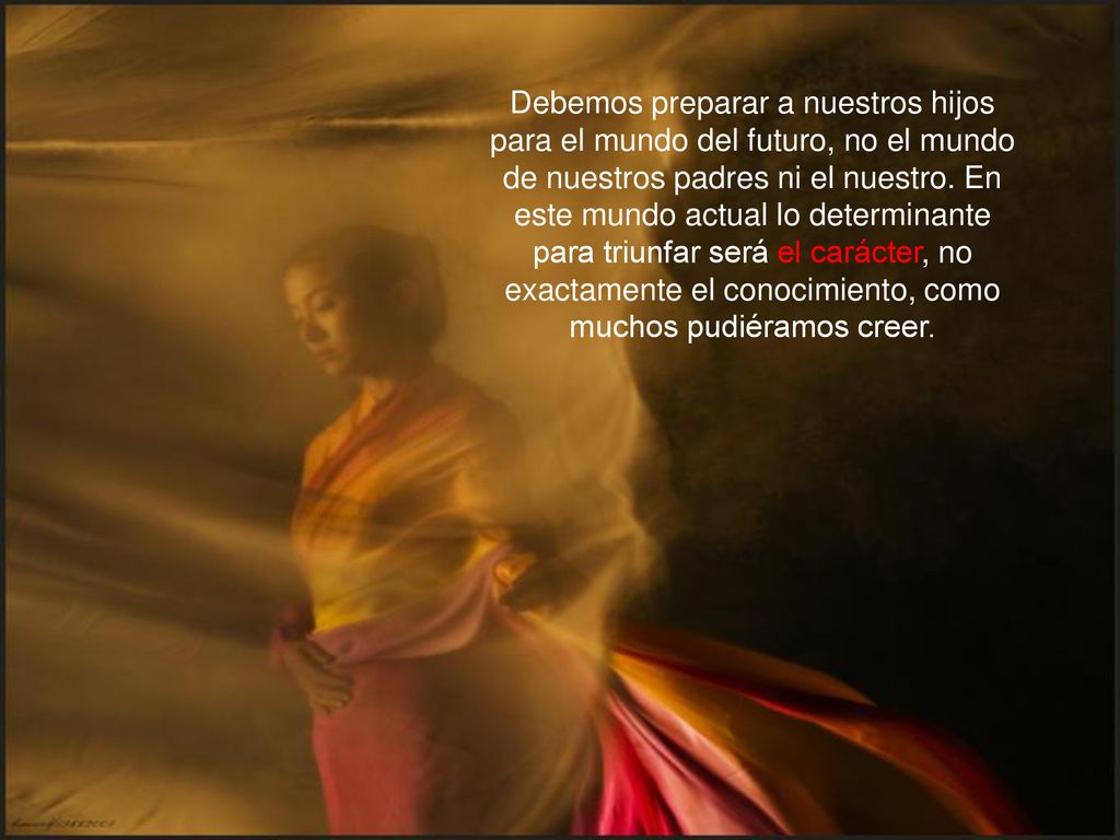 Debemos preparar a nuestros hijos para el mundo del futuro, no el mundo de nuestros padres ni el nuestro.