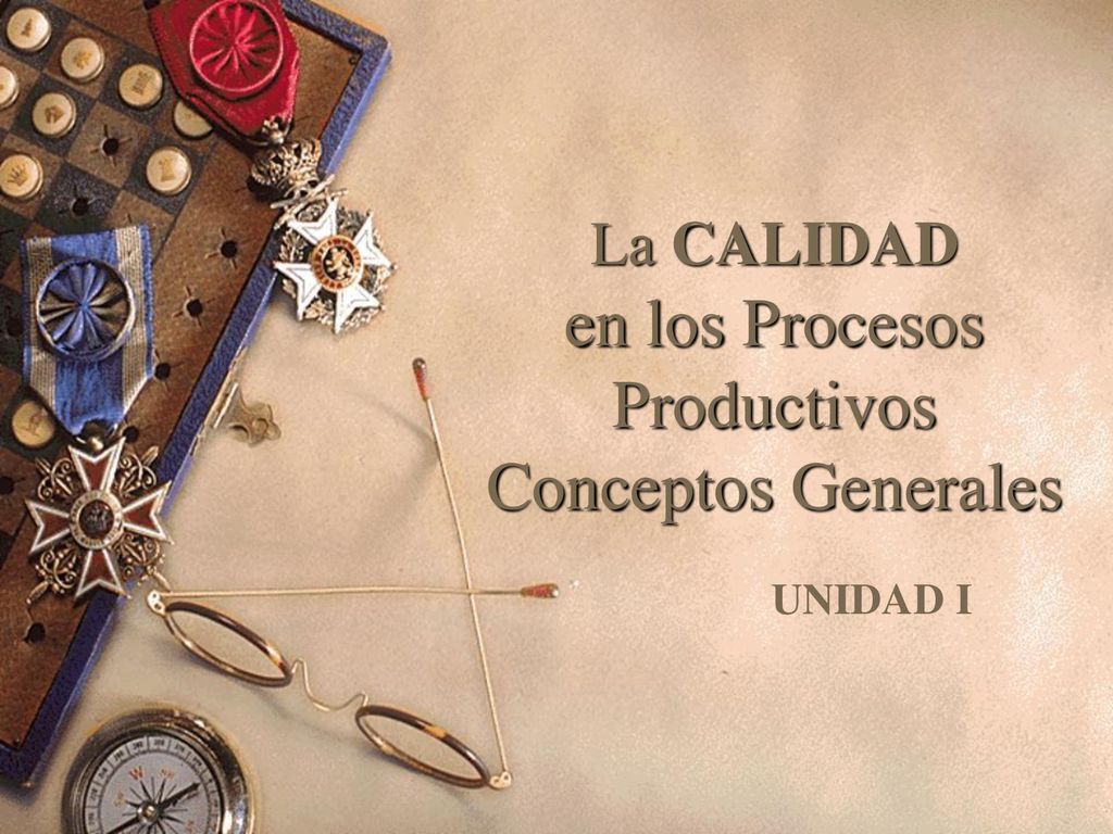 La CALIDAD en los Procesos Productivos Conceptos Generales