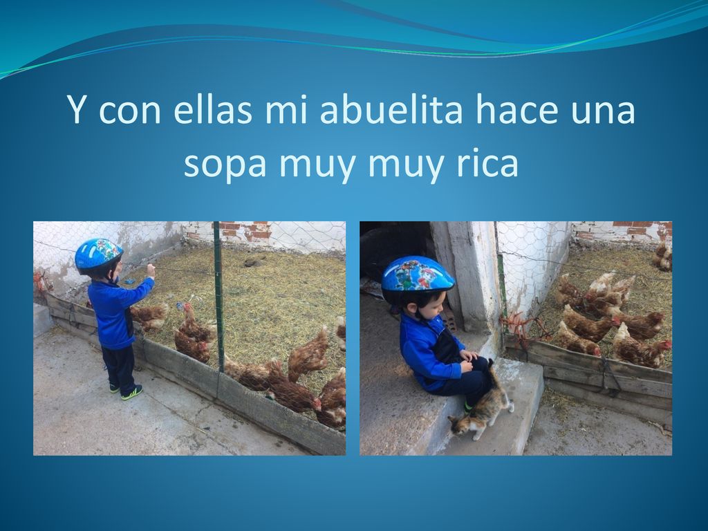 Y con ellas mi abuelita hace una sopa muy muy rica