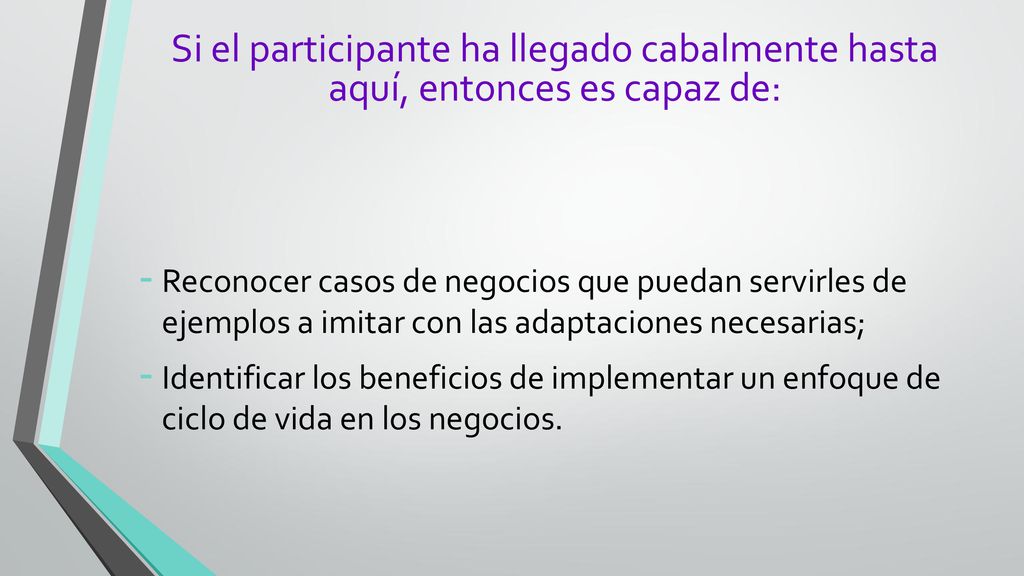 Si el participante ha llegado cabalmente hasta aquí, entonces es capaz de: