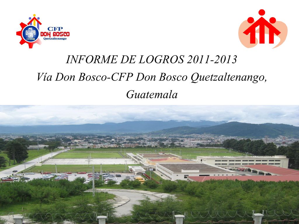 INFORME DE LOGROS Vía Don Bosco-CFP Don Bosco Quetzaltenango, Guatemala