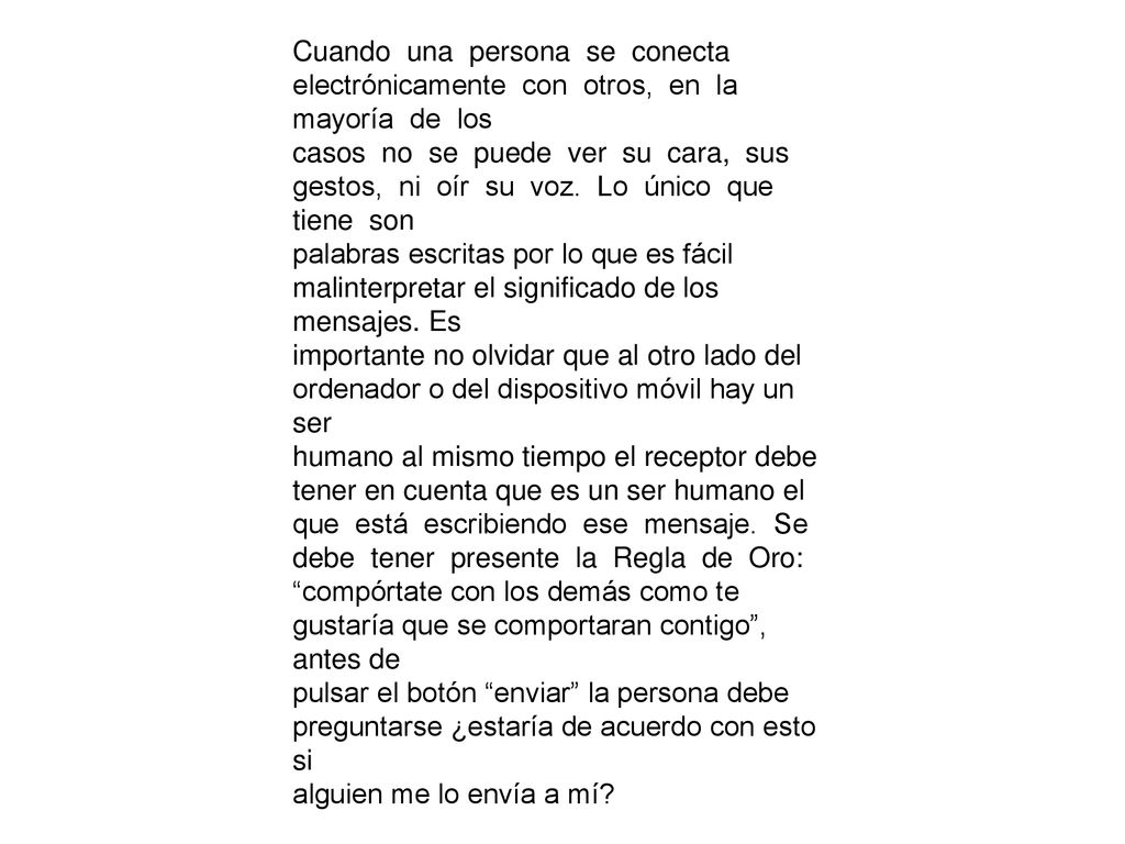 Cuando una persona se conecta electrónicamente con otros, en la mayoría de los