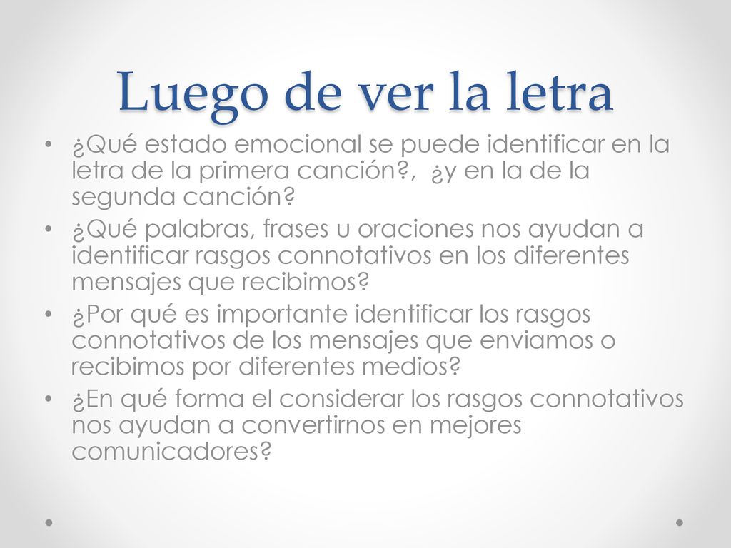 Luego de ver la letra ¿Qué estado emocional se puede identificar en la letra de la primera canción , ¿y en la de la segunda canción
