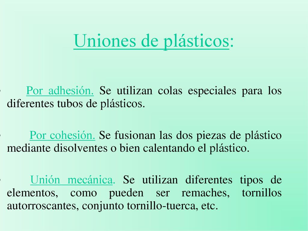 Uniones de plásticos: · Por adhesión. Se utilizan colas especiales para los diferentes tubos de plásticos.