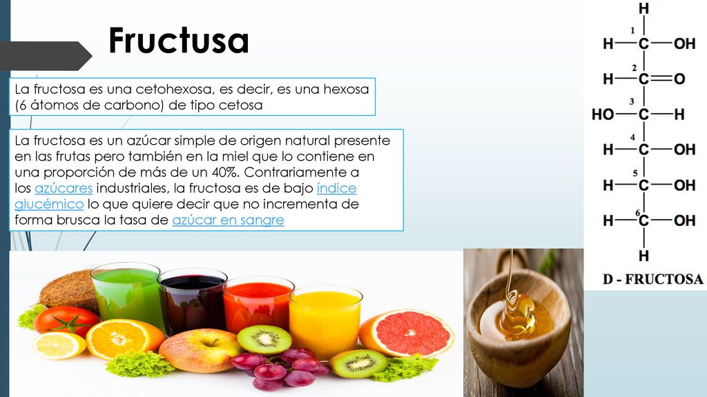 Fructusa La fructosa es una cetohexosa, es decir, es una hexosa (6 átomos de carbono) de tipo cetosa.