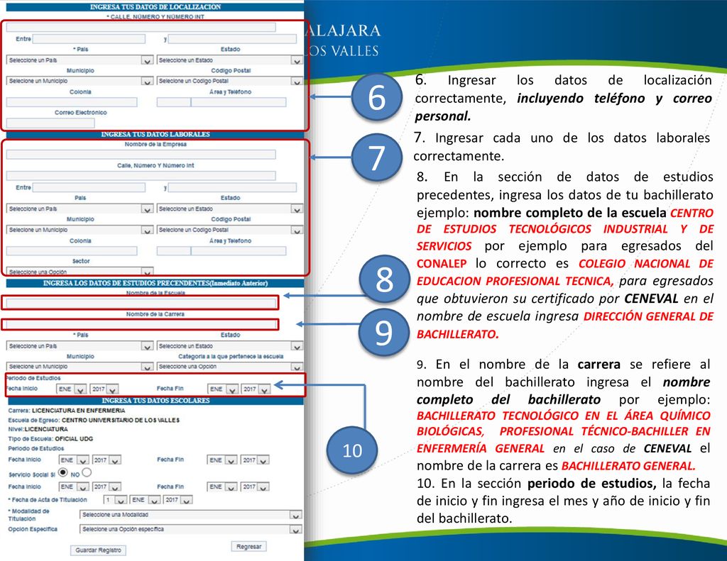 6 6. Ingresar los datos de localización correctamente, incluyendo teléfono y correo personal.