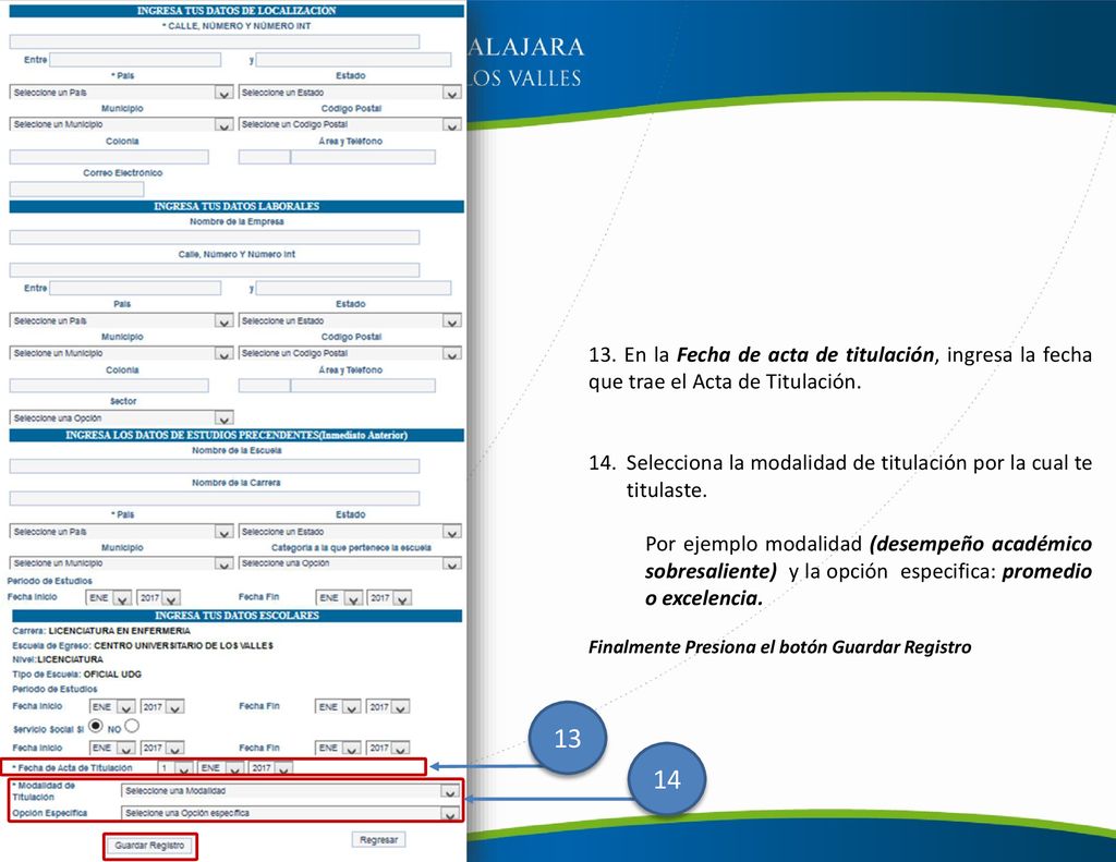 13. En la Fecha de acta de titulación, ingresa la fecha que trae el Acta de Titulación.
