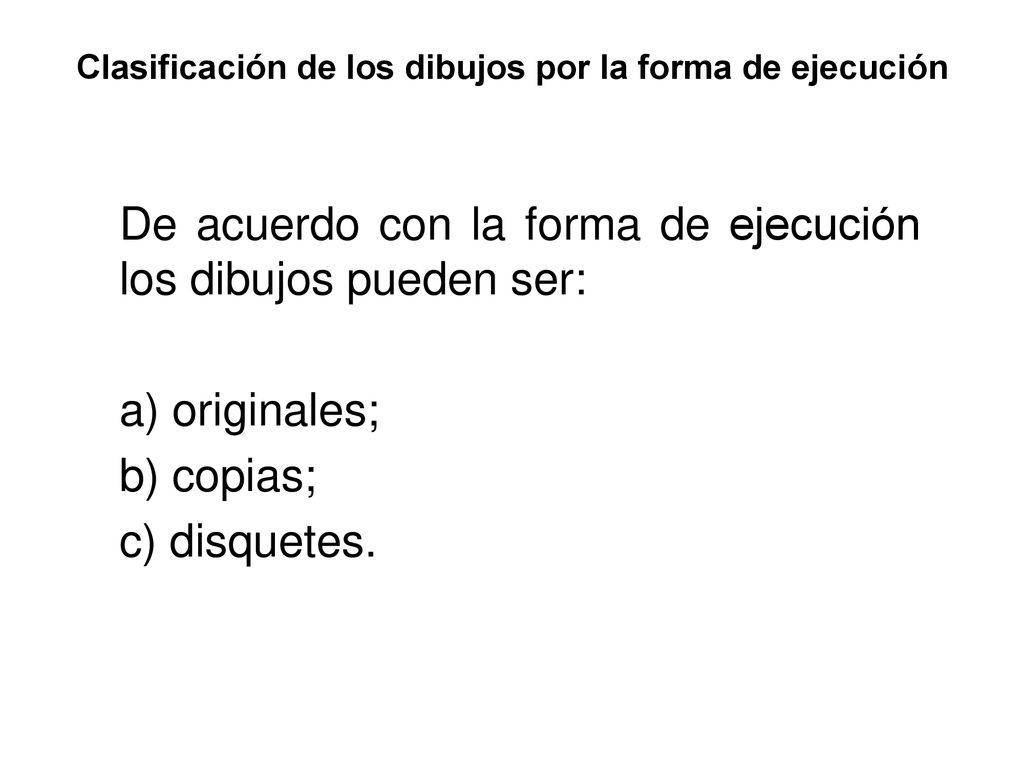 Clasificación de los dibujos por la forma de ejecución