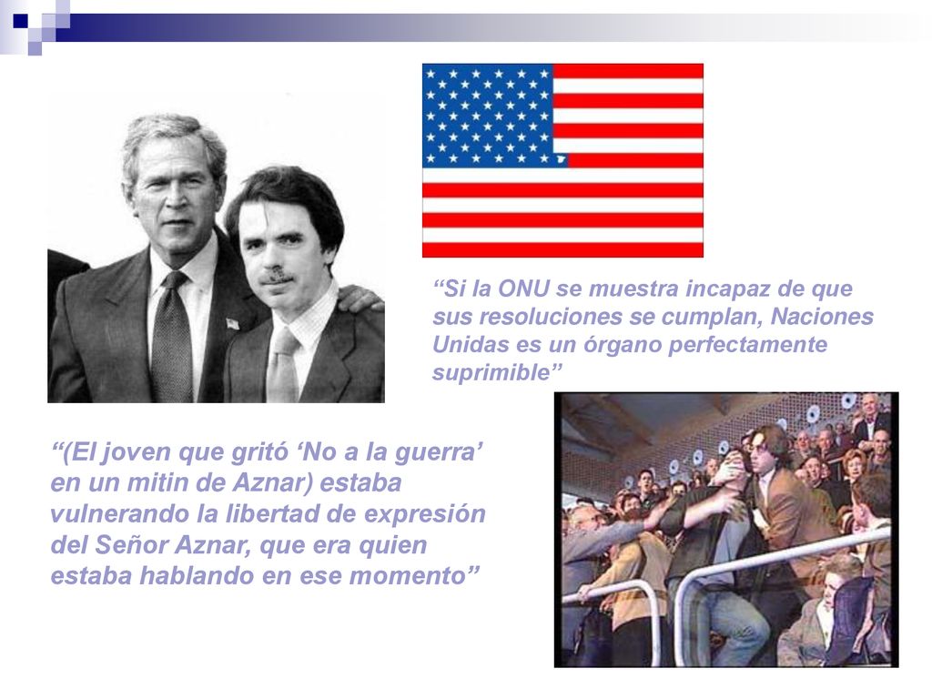 Si la ONU se muestra incapaz de que sus resoluciones se cumplan, Naciones Unidas es un órgano perfectamente suprimible