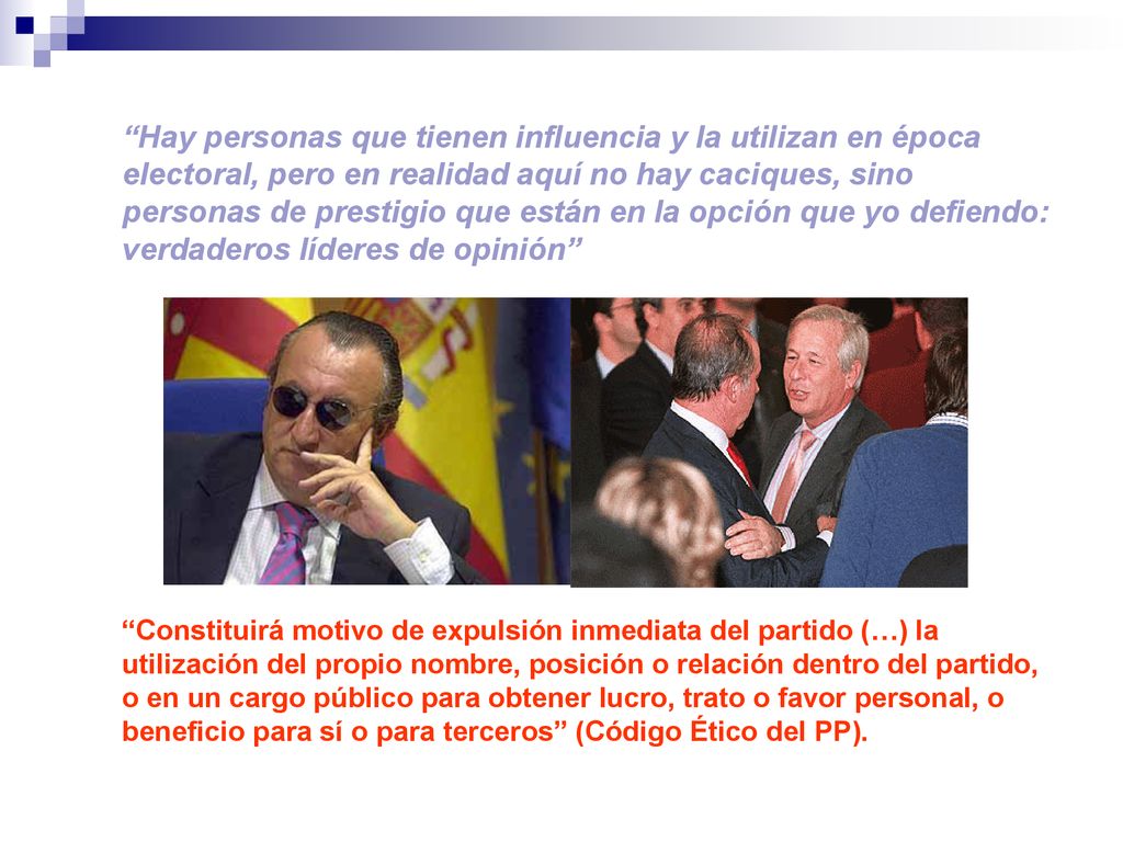 Hay personas que tienen influencia y la utilizan en época electoral, pero en realidad aquí no hay caciques, sino personas de prestigio que están en la opción que yo defiendo: verdaderos líderes de opinión