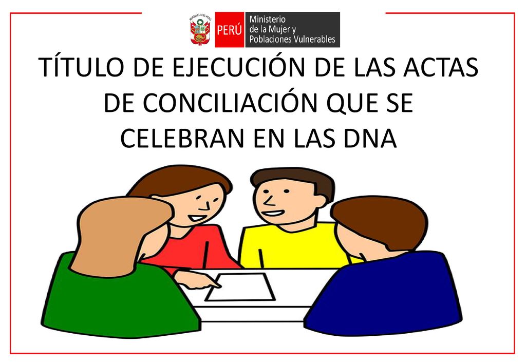 TÍTULO DE EJECUCIÓN DE LAS ACTAS DE CONCILIACIÓN QUE SE CELEBRAN EN LAS DNA