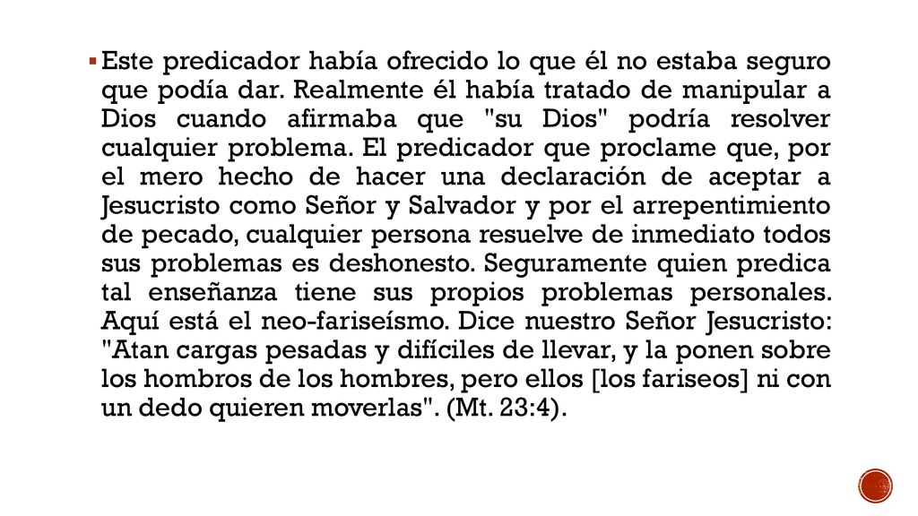 Este predicador había ofrecido lo que él no estaba seguro que podía dar.