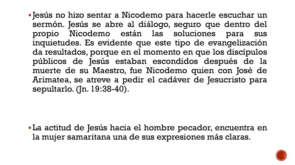 Jesús no hizo sentar a Nicodemo para hacerle escuchar un sermón