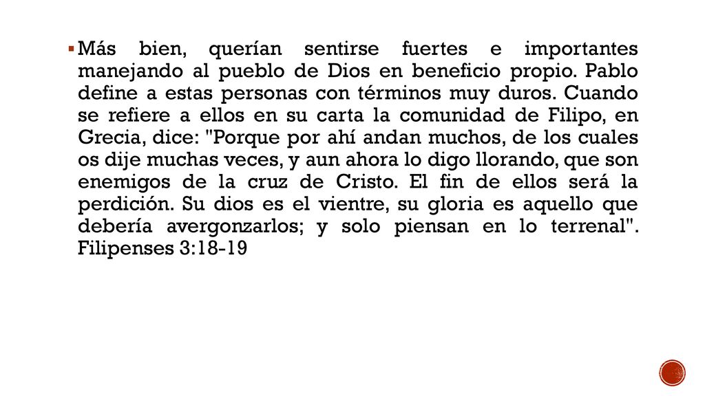 Más bien, querían sentirse fuertes e importantes manejando al pueblo de Dios en beneficio propio.