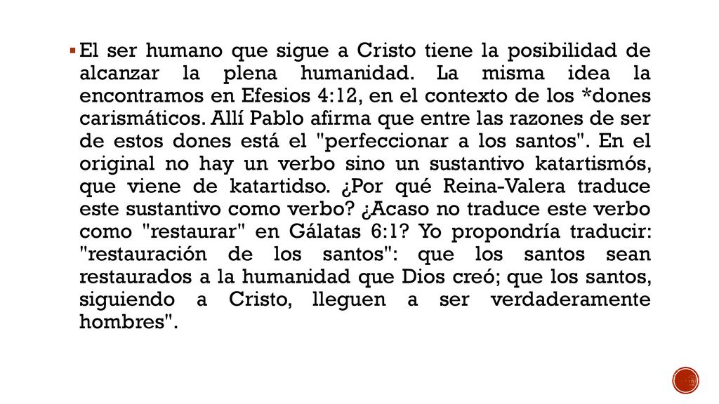 El ser humano que sigue a Cristo tiene la posibilidad de alcanzar la plena humanidad.