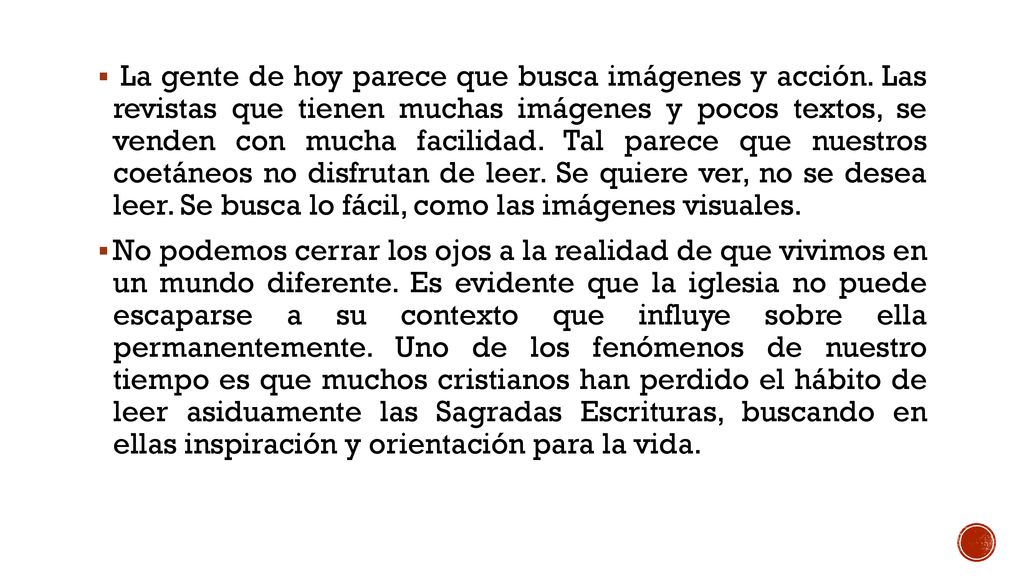 La gente de hoy parece que busca imágenes y acción