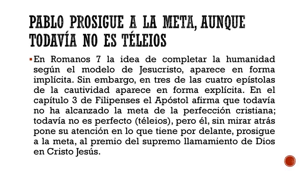 PABLO PROSIGUE A LA META, AUNQUE TODAVÍA NO ES TÉLEIOS