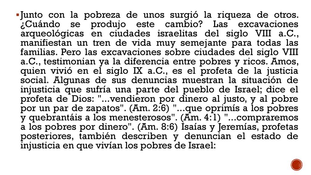 Junto con la pobreza de unos surgió la riqueza de otros