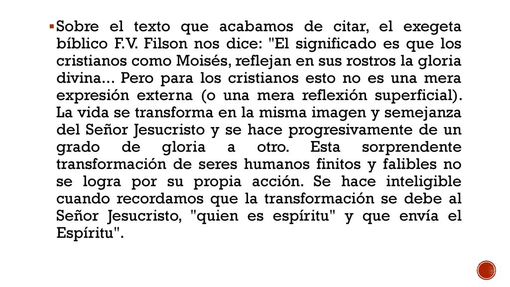 Sobre el texto que acabamos de citar, el exegeta bíblico F. V