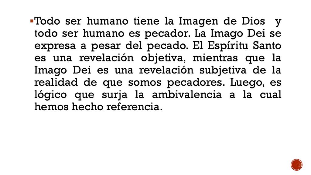 Todo ser humano tiene la Imagen de Dios y todo ser humano es pecador